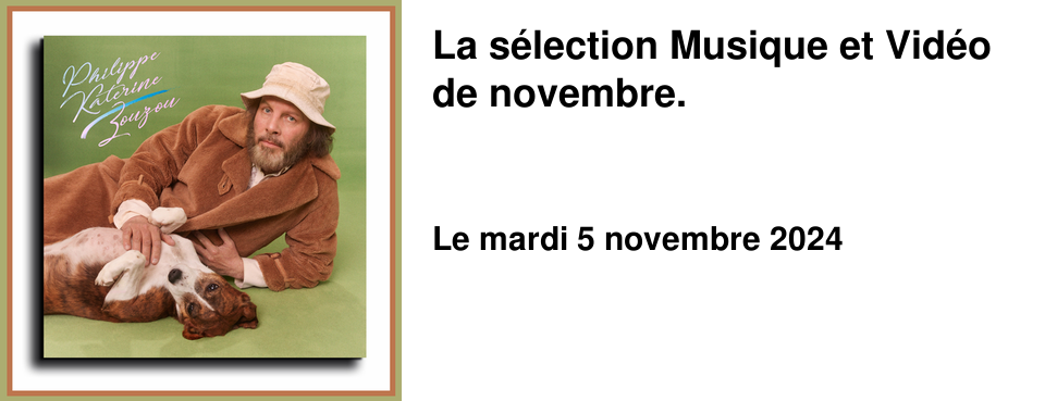 La s�lection Musique et Vid�o de novembre.