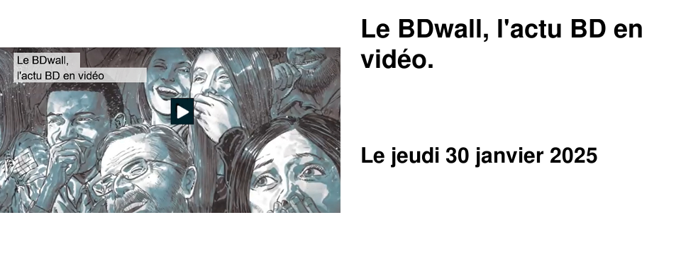 Le BDwall, l'actu BD en vid�o.