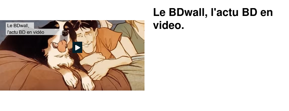 Le+BDwall,+l'actu+BD+en+video.