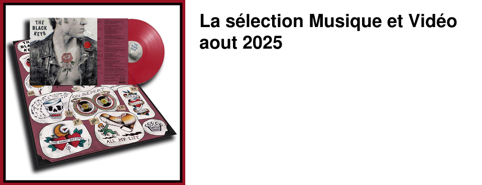 La s�lection Musique et Vid�o aout 2025